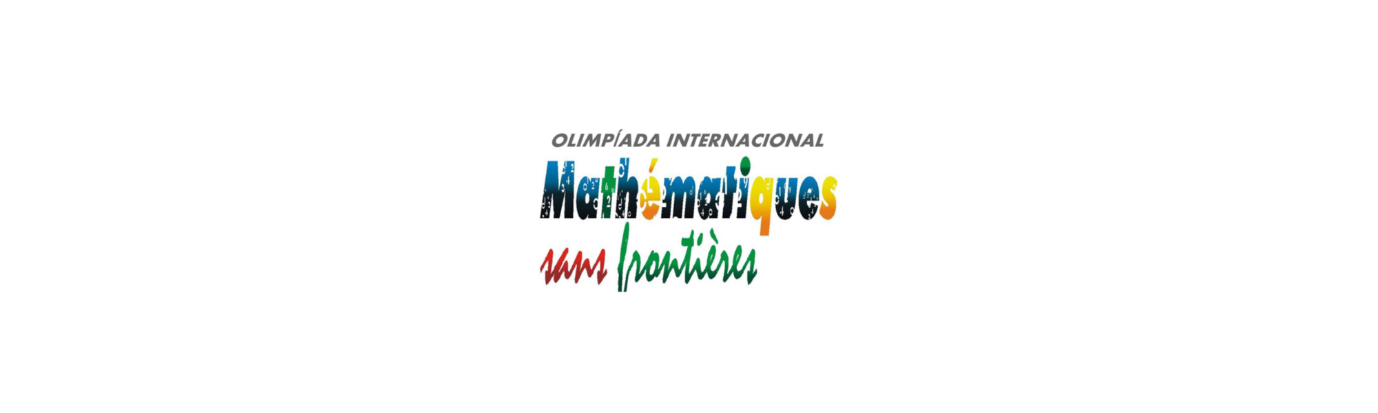 "OLIMPÍADA INTERNACIONAL" em cinza, "Mathématiques" colorido com números e "sans frontières" em vermelho e verde.